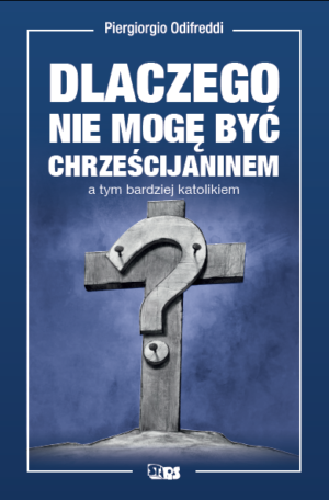 okładka-Dlaczego nie mogę być chrześcijaninem-Piergiorgio Odifredd-bez bogów-STAPIS