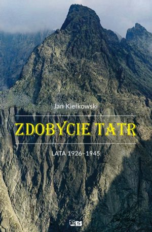 Okładka-Zdobycie Tatr tom III-Jan Kiełkowski-książki górskie