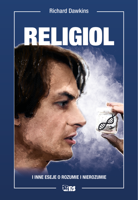 Richard Dawkins Religiol i inne eseje o rozumie
